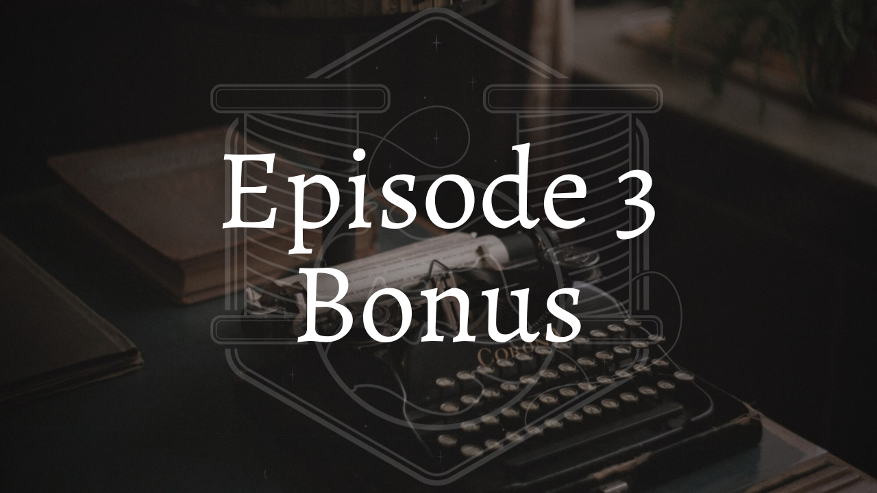Bonus Content: Episode 3
